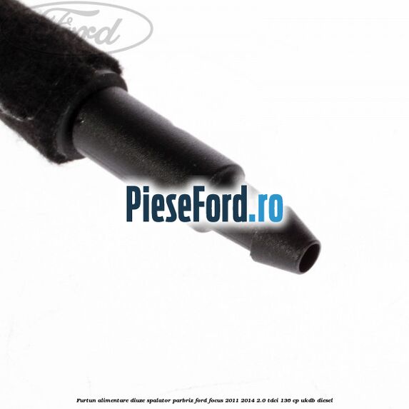 Furtun alimentare diuze spalator parbriz Ford Focus 2011-2014 2.0 TDCi 136 cp UKDB diesel