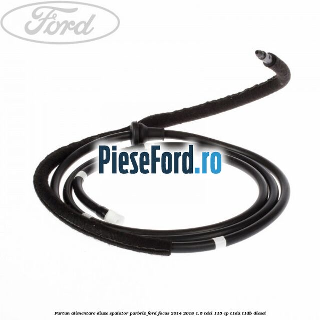 Furtun alimentare diuze spalator parbriz Ford Focus 2014-2018 1.6 TDCi 115 cp Furtun alimentare diuze spalator parbriz Ford Focus 2014-2018 1.6 TDCi 115 cp T1DA, T1DB diesel