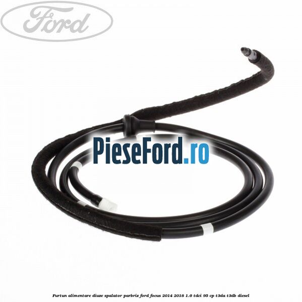 Furtun alimentare diuze spalator parbriz Ford Focus 2014-2018 1.6 TDCi 95 cp T3DA, T3DB diesel