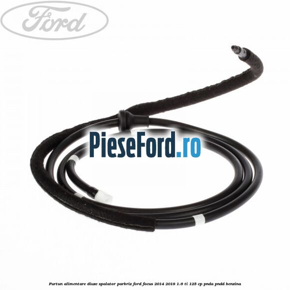 Furtun alimentare diuze spalator parbriz Ford Focus 2014-2018 1.6 Ti 125 cp PNDA, PNDD benzina