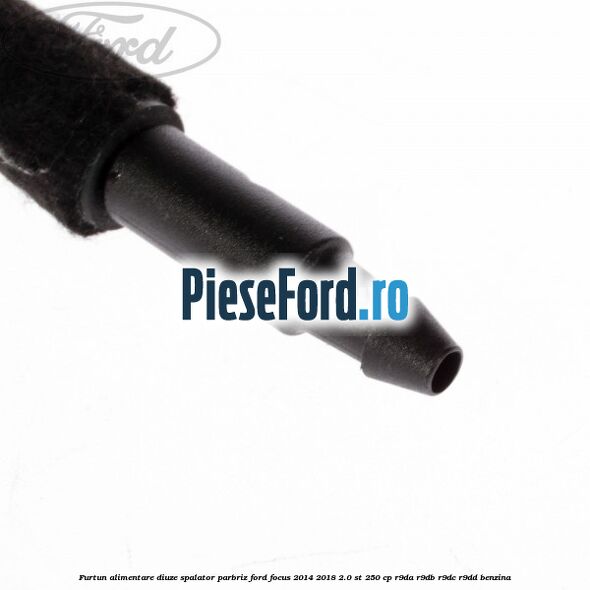 Furtun alimentare diuze spalator parbriz Ford Focus 2014-2018 2.0 ST 250 cp Furtun alimentare diuze spalator parbriz Ford Focus 2014-2018 2.0 ST 250 cp R9DA, R9DB, R9DC, R9DD benzina