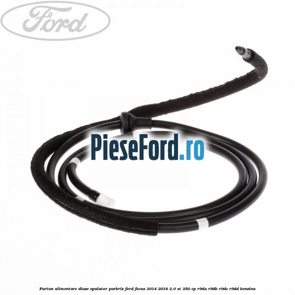 Furtun alimentare diuze spalator parbriz Ford Focus 2014-2018 2.0 ST 250 cp Furtun alimentare diuze spalator parbriz Ford Focus 2014-2018 2.0 ST 250 cp R9DA, R9DB, R9DC, R9DD benzina