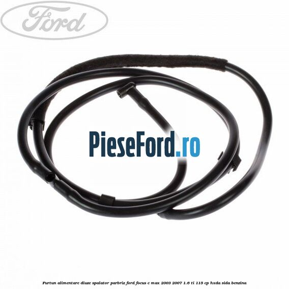 Furtun alimentare diuze spalator parbriz Ford Focus C-Max 2003-2007 1.6 Ti 115 cp HXDA, SIDA benzina