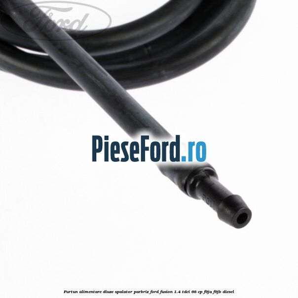 Furtun alimentare diuze spalator parbriz Ford Fusion 1.4 TDCi 68 cp F6JA, F6JB diesel