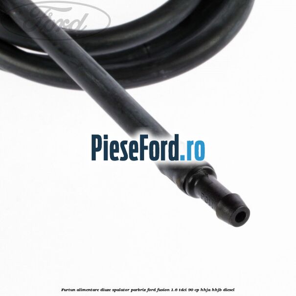 Furtun alimentare diuze spalator parbriz Ford Fusion 1.6 TDCi 90 cp Furtun alimentare diuze spalator parbriz Ford Fusion 1.6 TDCi 90 cp HHJA, HHJB diesel