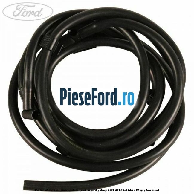 Furtun alimentare diuze spalator parbriz Ford Galaxy 2007-2014 2.2 TDCi 175 cp Furtun alimentare diuze spalator parbriz Ford Galaxy 2007-2014 2.2 TDCi 175 cp Q4WA diesel