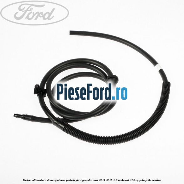 Furtun alimentare diuze spalator parbriz Ford Grand C-Max 2011-2015 1.6 EcoBoost 182 cp JTDA, JTDB benzina