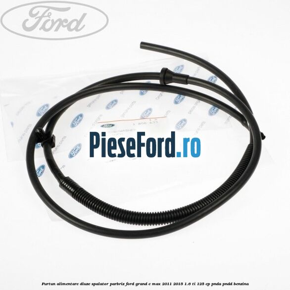 Furtun alimentare diuze spalator parbriz Ford Grand C-Max 2011-2015 1.6 Ti 125 cp PNDA, PNDD benzina