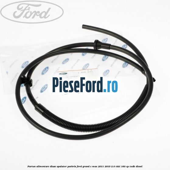 Furtun alimentare diuze spalator parbriz Ford Grand C-Max 2011-2015 2.0 TDCi 163 cp TXDB diesel
