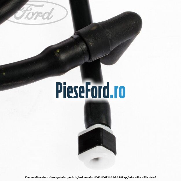 Furtun alimentare diuze spalator parbriz Ford Mondeo 2000-2007 2.0 TDCi 131 cp FMBA, N7BA, N7BB diesel