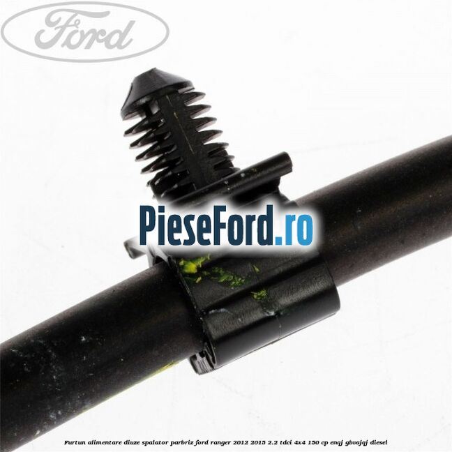 Furtun alimentare diuze spalator parbriz Ford Ranger 2012-2015 2.2 TDCi 4x4 150 cp ENQJ, GBVAJQJ diesel