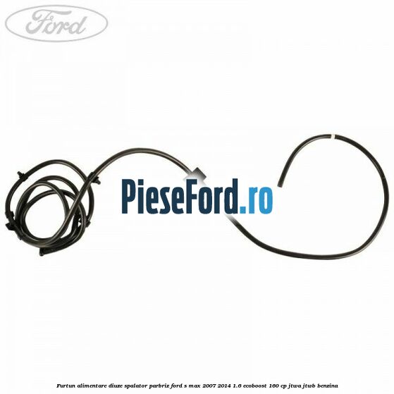 Furtun alimentare diuze spalator parbriz Ford S-Max 2007-2014 1.6 EcoBoost 160 cp JTWA, JTWB benzina