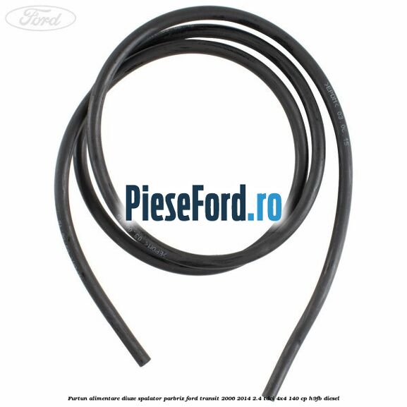 Furtun alimentare diuze spalator parbriz Ford Transit 2006-2014 2.4 TDCi 4x4 140 cp H9FB diesel
