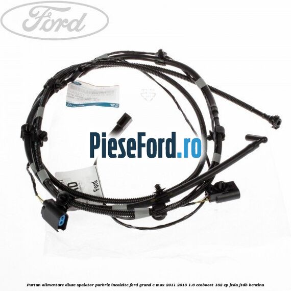 Furtun alimentare diuze spalator parbriz incalzite Ford Grand C-Max 2011-2015 1.6 EcoBoost 182 cp JTDA, JTDB benzina