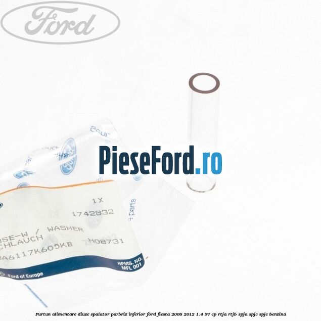 Furtun alimentare diuze spalator parbriz inferior Ford Fiesta 2008-2012 1.4 97 cp RTJA, RTJB, SPJA, SPJC, SPJE benzina