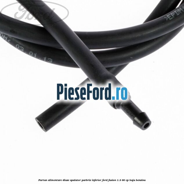 Furtun alimentare diuze spalator parbriz inferior Ford Fusion 1.3 60 cp Furtun alimentare diuze spalator parbriz inferior Ford Fusion 1.3 60 cp BAJA benzina