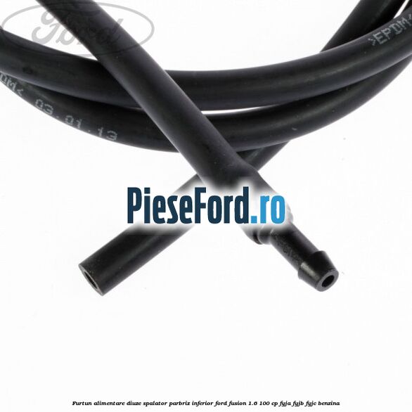 Furtun alimentare diuze spalator parbriz inferior Ford Fusion 1.6 100 cp FYJA, FYJB, FYJC benzina