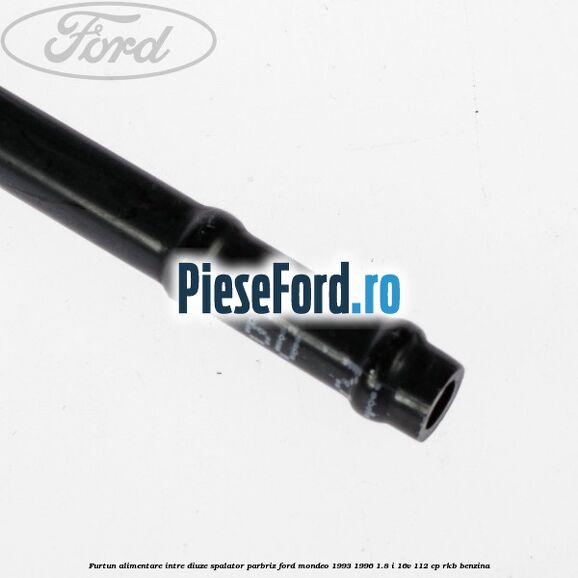 Furtun alimentare intre diuze spalator parbriz Ford Mondeo 1993-1996 1.8 i 16V 112 cp RKB benzina
