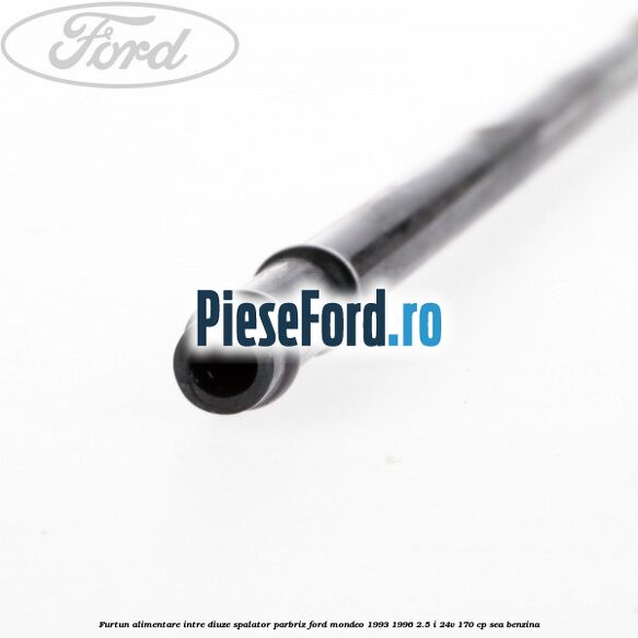 Furtun alimentare intre diuze spalator parbriz Ford Mondeo 1993-1996 2.5 i 24V 170 cp SEA benzina