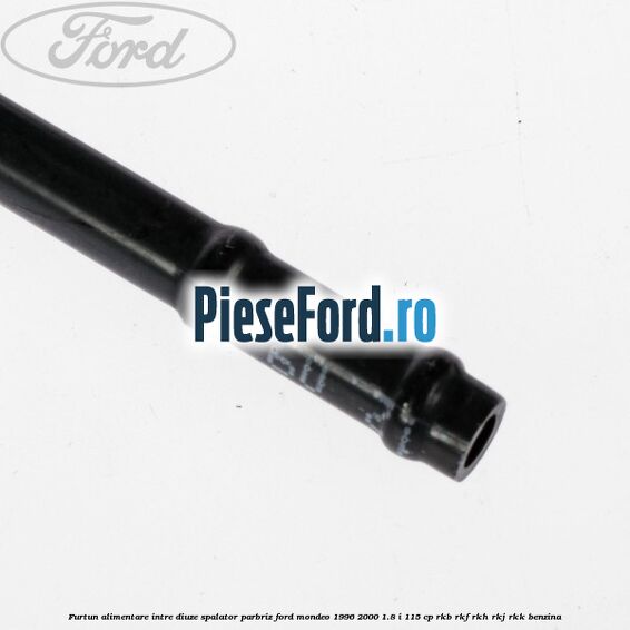 Furtun alimentare intre diuze spalator parbriz Ford Mondeo 1996-2000 1.8 i 115 cp RKB, RKF, RKH, RKJ, RKK benzina