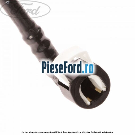 Furtun alimentare pompa combustibil Ford Focus 2004-2007 1.6 Ti 115 cp HXDA, HXDB, SIDA benzina