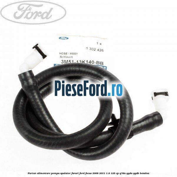 Furtun alimentare pompa spalator faruri Ford Focus 2008-2011 1.8 125 cp Q7DA, QQDA, QQDB benzina