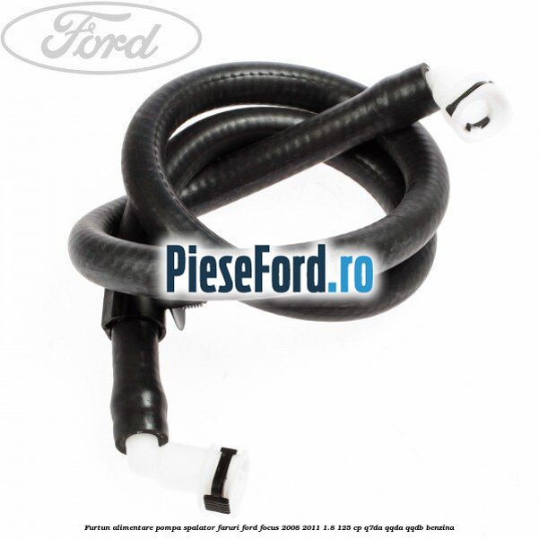 Furtun alimentare pompa spalator faruri Ford Focus 2008-2011 1.8 125 cp Q7DA, QQDA, QQDB benzina