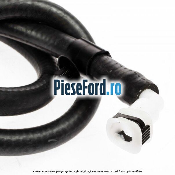 Furtun alimentare pompa spalator faruri Ford Focus 2008-2011 2.0 TDCi 110 cp Furtun alimentare pompa spalator faruri Ford Focus 2008-2011 2.0 TDCi 110 cp IXDA diesel