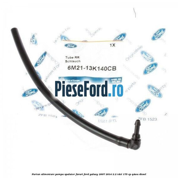 Furtun alimentare pompa spalator faruri Ford Galaxy 2007-2014 2.2 TDCi 175 cp Q4WA diesel