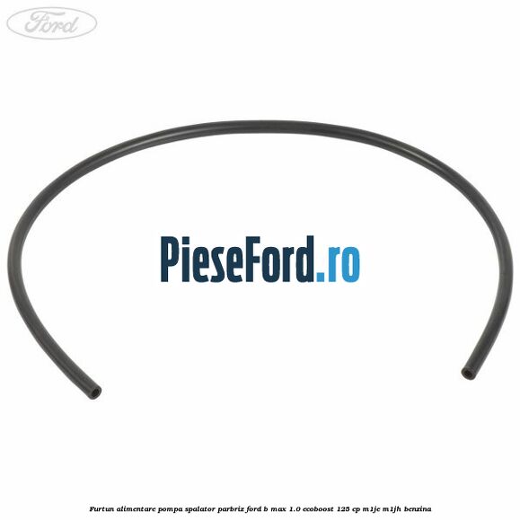 Furtun alimentare pompa spalator parbriz Ford B-Max 1.0 EcoBoost 125 cp M1JE, M1JH benzina