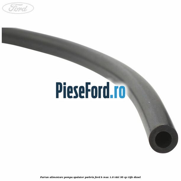 Furtun alimentare pompa spalator parbriz Ford B-Max 1.6 TDCi 95 cp Furtun alimentare pompa spalator parbriz Ford B-Max 1.6 TDCi 95 cp T3JB diesel