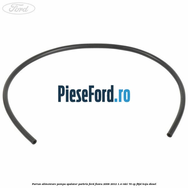 Furtun alimentare pompa spalator parbriz Ford Fiesta 2008-2012 1.4 TDCi 70 cp Furtun alimentare pompa spalator parbriz Ford Fiesta 2008-2012 1.4 TDCi 70 cp F6JD, KVJA diesel