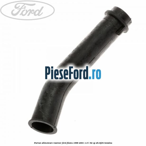 Furtun alimentare rezervor Ford Fiesta 1996-2001 1.0 i 52 cp ZH10JRB benzina
