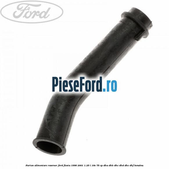 Furtun alimentare rezervor Ford Fiesta 1996-2001 1.25 i 16V 75 cp DHA, DHB, DHC, DHD, DHE, DHF benzina