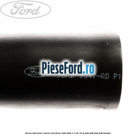 Furtun alimentare rezervor Ford Focus 1998-2004 1.4 16V 75 cp Furtun alimentare rezervor Ford Focus 1998-2004 1.4 16V 75 cp FXDA, FXDB, FXDC, FXDD benzina