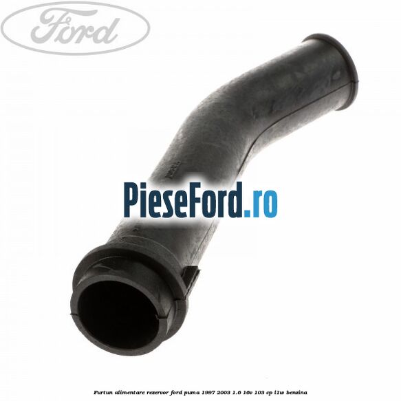 Furtun alimentare rezervor Ford Puma 1997-2003 1.6 16V 103 cp L1W benzina