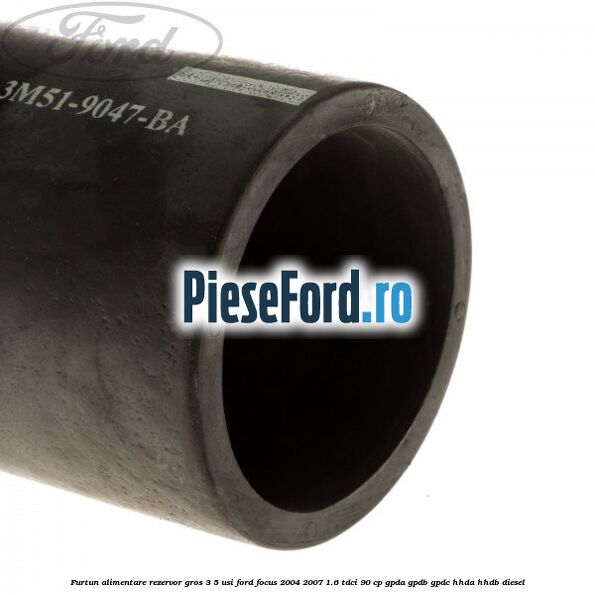 Furtun alimentare rezervor gros 3/5 usi Ford Focus 2004-2007 1.6 TDCi 90 cp Furtun alimentare rezervor gros 3/5 usi Ford Focus 2004-2007 1.6 TDCi 90 cp GPDA, GPDB, GPDC, HHDA, HHDB diesel