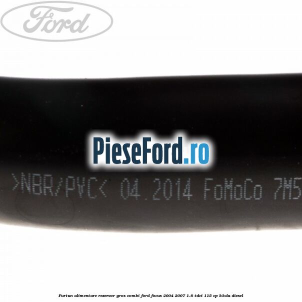 Furtun alimentare rezervor gros combi Ford Focus 2004-2007 1.8 TDCi 115 cp Furtun alimentare rezervor gros combi Ford Focus 2004-2007 1.8 TDCi 115 cp KKDA diesel