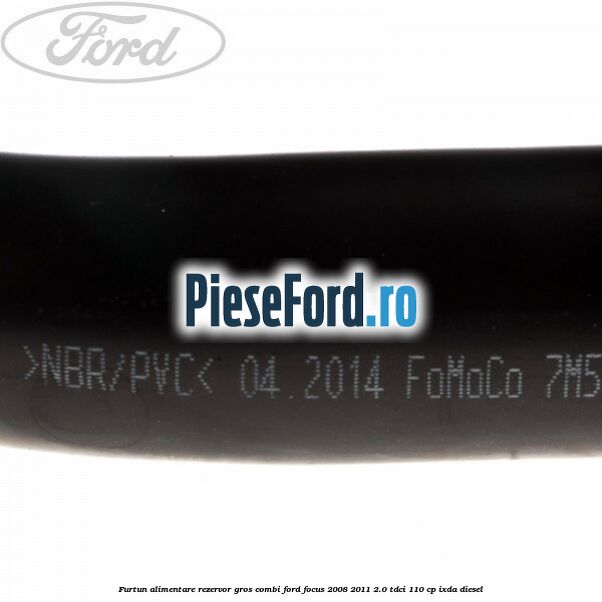 Furtun alimentare rezervor gros combi Ford Focus 2008-2011 2.0 TDCi 110 cp Furtun alimentare rezervor gros combi Ford Focus 2008-2011 2.0 TDCi 110 cp IXDA diesel