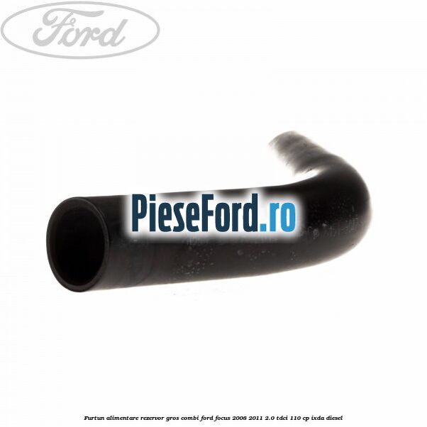 Furtun alimentare rezervor gros combi Ford Focus 2008-2011 2.0 TDCi 110 cp Furtun alimentare rezervor gros combi Ford Focus 2008-2011 2.0 TDCi 110 cp IXDA diesel