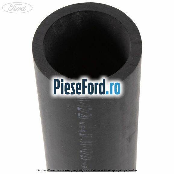 Furtun alimentare rezervor gros Ford Fiesta 2002-2005 1.3 69 cp A9JA, A9JB benzina
