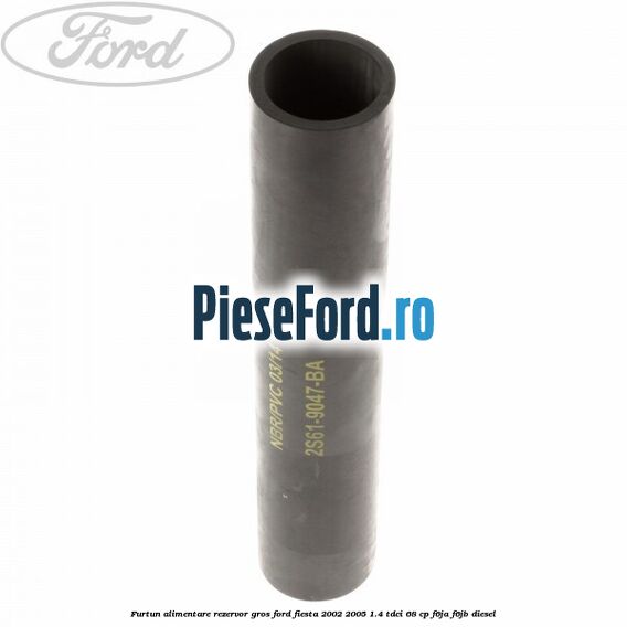 Furtun alimentare rezervor gros Ford Fiesta 2002-2005 1.4 TDCi 68 cp F6JA, F6JB diesel