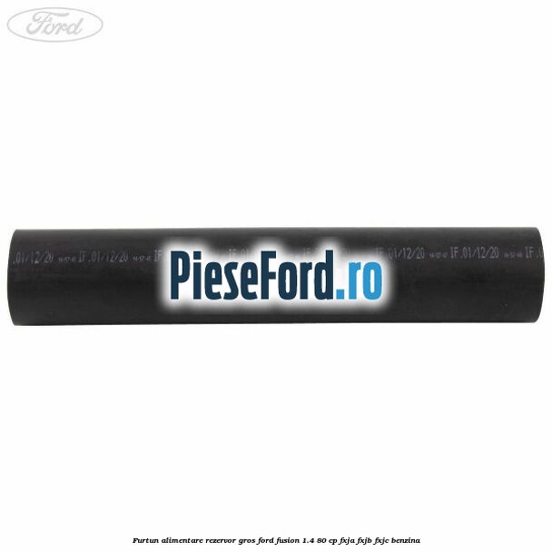 Furtun alimentare rezervor gros Ford Fusion 1.4 80 cp FXJA, FXJB, FXJC benzina