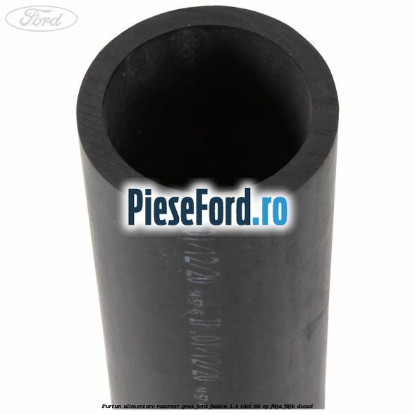 Furtun alimentare rezervor gros Ford Fusion 1.4 TDCi 68 cp F6JA, F6JB diesel