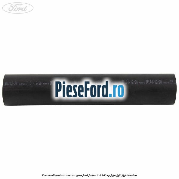 Furtun alimentare rezervor gros Ford Fusion 1.6 100 cp FYJA, FYJB, FYJC benzina