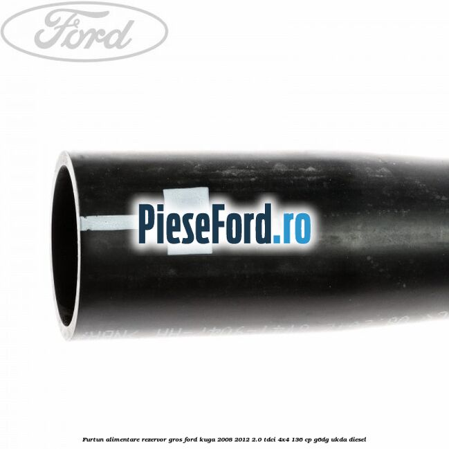 Furtun alimentare rezervor gros Ford Kuga 2008-2012 2.0 TDCi 4x4 136 cp Furtun alimentare rezervor gros Ford Kuga 2008-2012 2.0 TDCi 4x4 136 cp G6DG, UKDA diesel