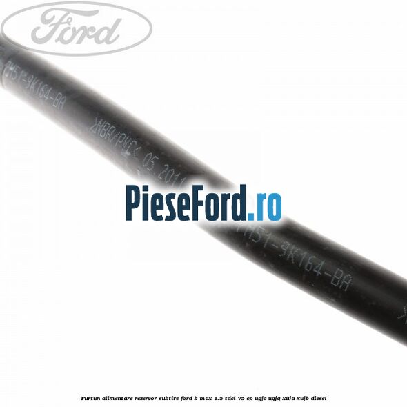 Furtun alimentare rezervor subtire Ford B-Max 1.5 TDCi 75 cp Furtun alimentare rezervor subtire Ford B-Max 1.5 TDCi 75 cp UGJC, UGJG, XUJA, XUJB diesel