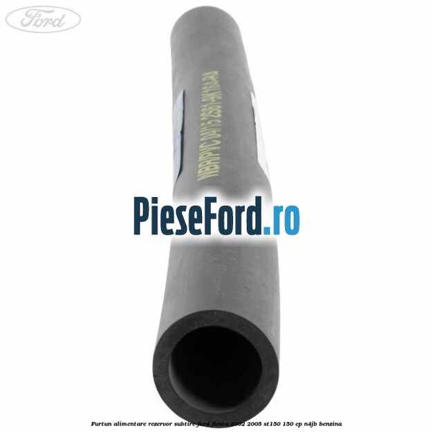 Furtun alimentare rezervor subtire Ford Fiesta 2002-2005 ST150 150 cp N4JB benzina