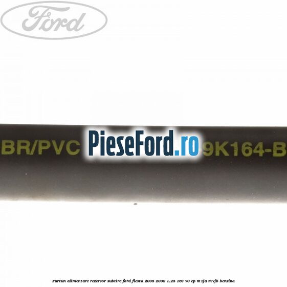 Furtun alimentare rezervor subtire Ford Fiesta 2005-2008 1.25 16V 70 cp Furtun alimentare rezervor subtire Ford Fiesta 2005-2008 1.25 16V 70 cp M7JA, M7JB benzina