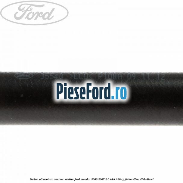 Furtun alimentare rezervor subtire Ford Mondeo 2000-2007 2.0 TDCi 130 cp FMBA, N7BA, N7BB diesel